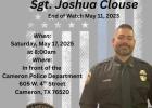 Sgt. Joshua Clouse’s end of watch was May 11, 2023. The Cameron Police Department is holding a memorial on Saturday, May 17. Photo courtesy of city of Cameron Sgt. Joshua Clouse’s end of watch was May 11, 2023. The Cameron Police Department is holding a memorial on Saturday, May 17. Photo courtesy of city of Cameron