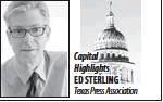 Capital Highlights ED STERLING Texas Press Association